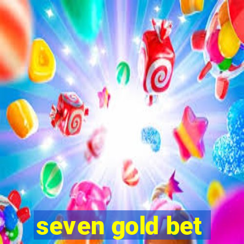 seven gold bet